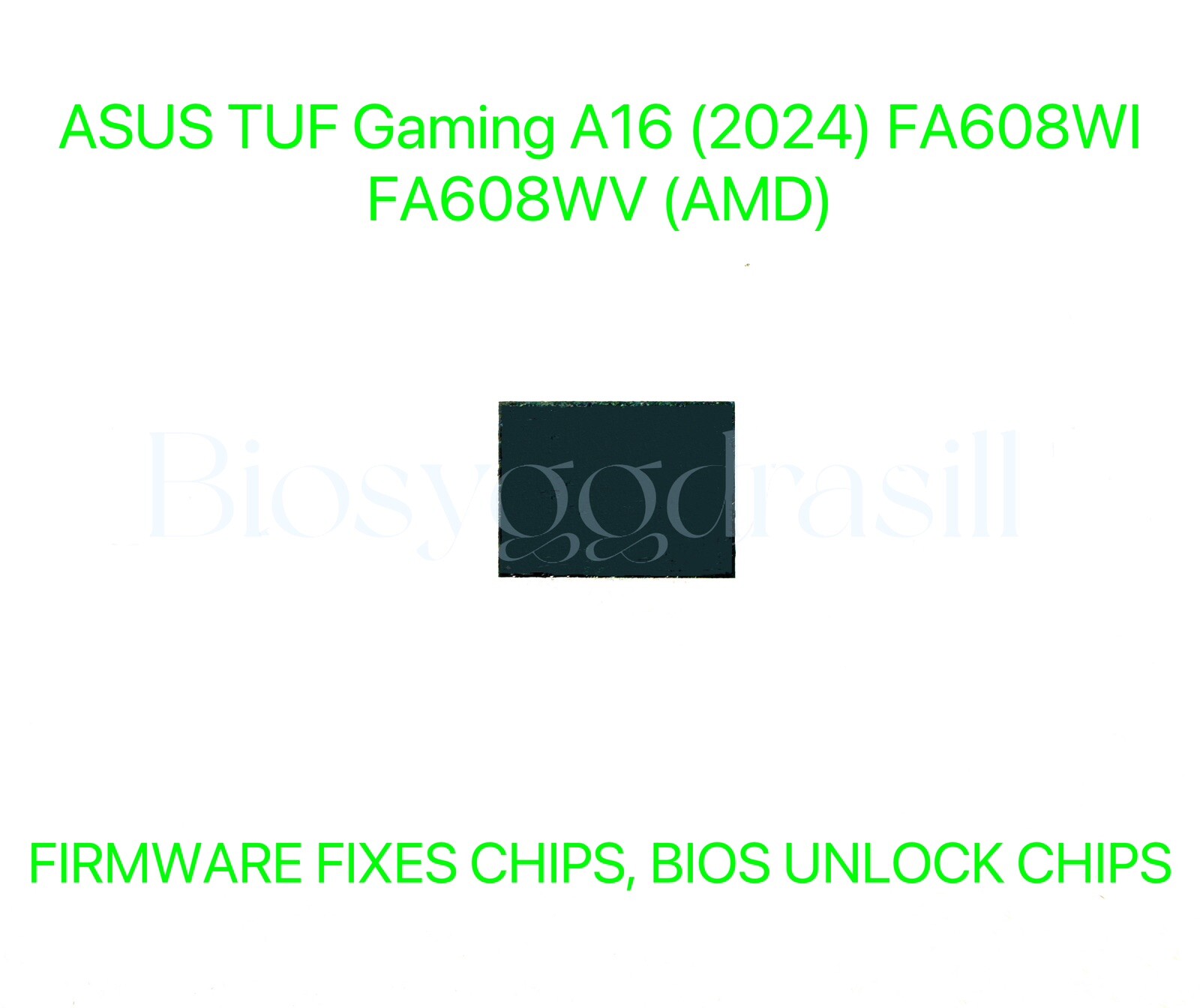 ASUS TUF Gaming A16 (2024) FA608WI, FA608WV, ADMIN NO PASSWORD BIOS CHIP -AMD